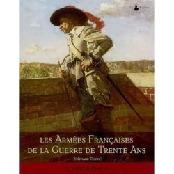 Les armées françaises de la guerre de trente ans